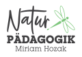 Naturpädagogik Miriam Hozak